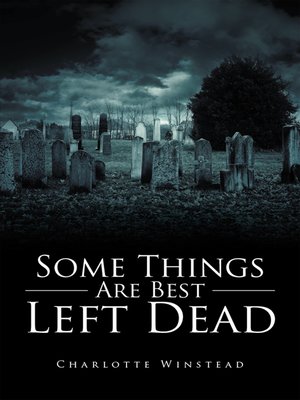 cover image of Some Things Are Best Left Dead